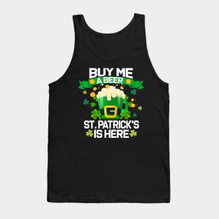 Buy Me a Beer St. Patrick's is Here Funny Drinking team Tank Top